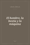 Portada de El hombre, la bestia y la máquina