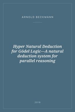 Portada de Hyper Natural Deduction for Gödel Logic—A natural deduction system for parallel reasoning