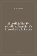 Portada de El yo dividido: Un estudio existencial de la cordura y la locura