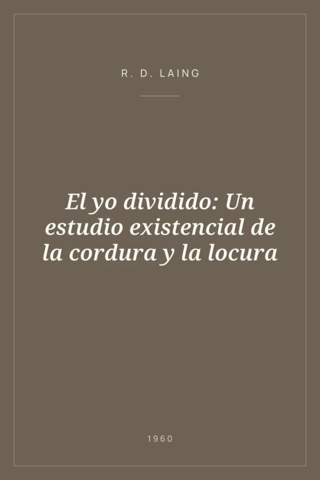 Portada de El yo dividido: Un estudio existencial de la cordura y la locura