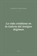 Portada de La vida cotidiana en la Galicia del Antiguo Régimen