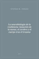 Portada de La neurobiología de la resiliencia: Sanación de la mente, el cerebro y el cuerpo tras el trauma