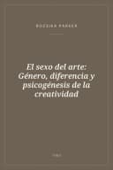 Portada de El sexo del arte: Género, diferencia y psicogénesis de la creatividad
