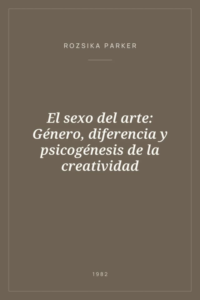 Portada de El sexo del arte: Género, diferencia y psicogénesis de la creatividad