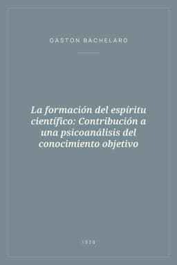 Portada de La formación del espíritu científico: Contribución a una psicoanálisis del conocimiento objetivo