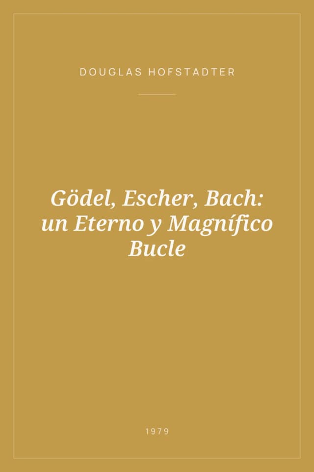 Portada de Gödel, Escher, Bach: un Eterno y Magnífico Bucle