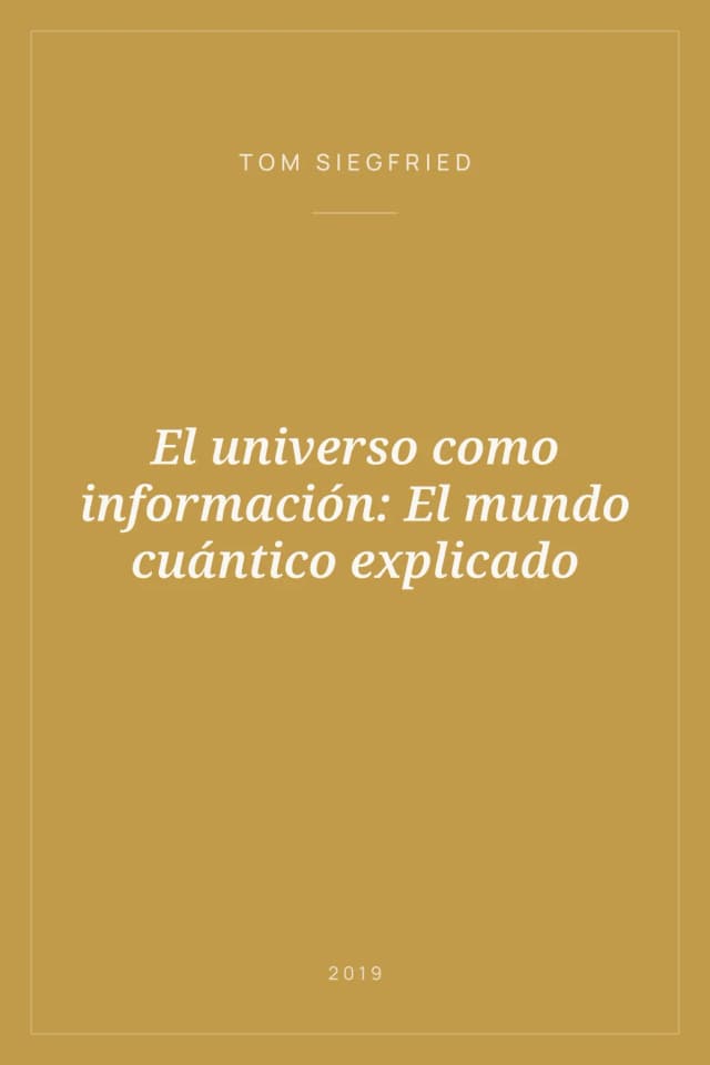 Portada de El universo como información: El mundo cuántico explicado