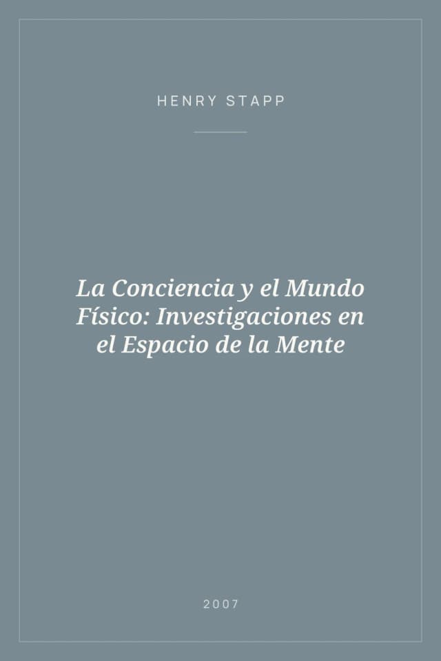 Portada de La Conciencia y el Mundo Físico: Investigaciones en el Espacio de la Mente