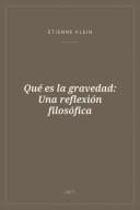 Portada de Qué es la gravedad: Una reflexión filosófica