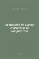 Portada de La máquina de Turing: el origen de la computación
