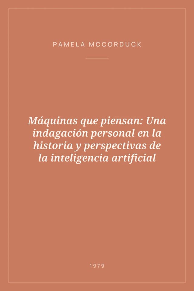 Portada de Máquinas que piensan: Una indagación personal en la historia y perspectivas de la inteligencia artificial