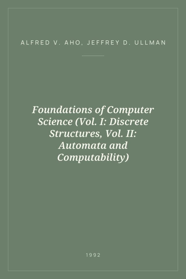 Portada de Foundations of Computer Science (Vol. I: Discrete Structures, Vol. II: Automata and Computability)