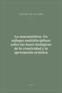 Portada de La neuroestética: Un enfoque multidisciplinar sobre las bases biológicas de la creatividad y la apreciación artística
