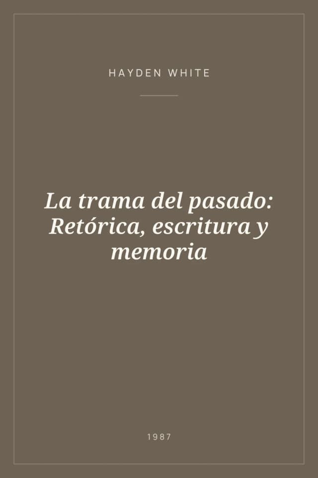 Portada de La trama del pasado: Retórica, escritura y memoria
