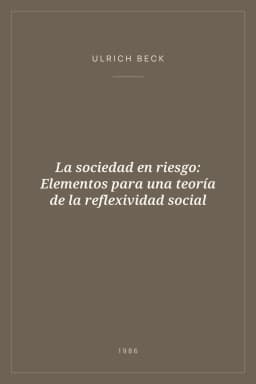 Portada de La sociedad en riesgo: Elementos para una teoría de la reflexividad social