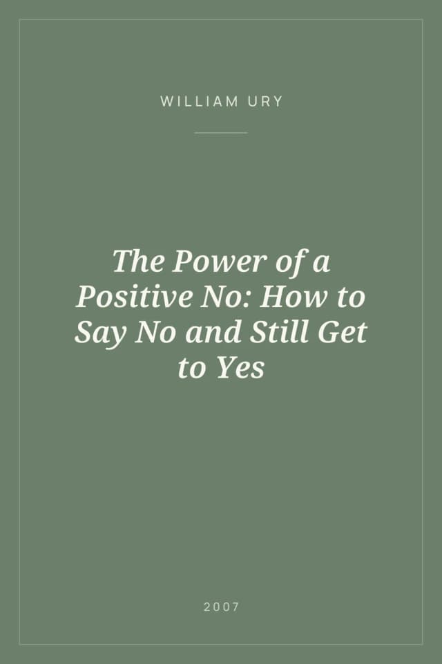 Portada de The Power of a Positive No: How to Say No and Still Get to Yes