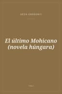 Portada de El último Mohicano (novela húngara)