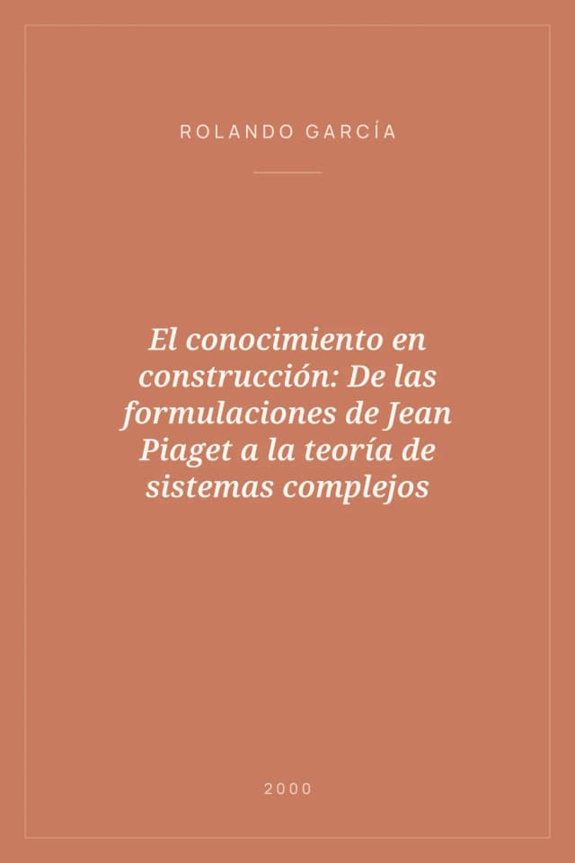 Portada de El conocimiento en construcción: De las formulaciones de Jean Piaget a la teoría de sistemas complejos
