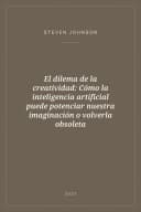 Portada de El dilema de la creatividad: Cómo la inteligencia artificial puede potenciar nuestra imaginación o volverla obsoleta
