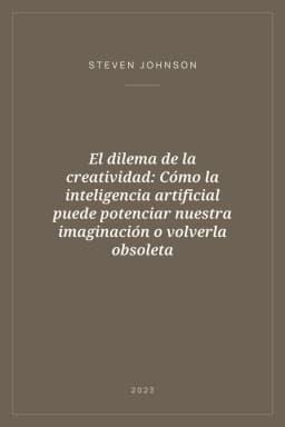 Portada de El dilema de la creatividad: Cómo la inteligencia artificial puede potenciar nuestra imaginación o volverla obsoleta