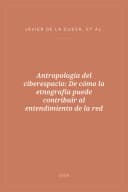 Portada de Antropología del ciberespacio: De cómo la etnografía puede contribuir al entendimiento de la red