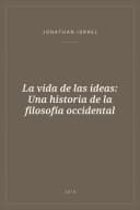 Portada de La vida de las ideas: Una historia de la filosofía occidental