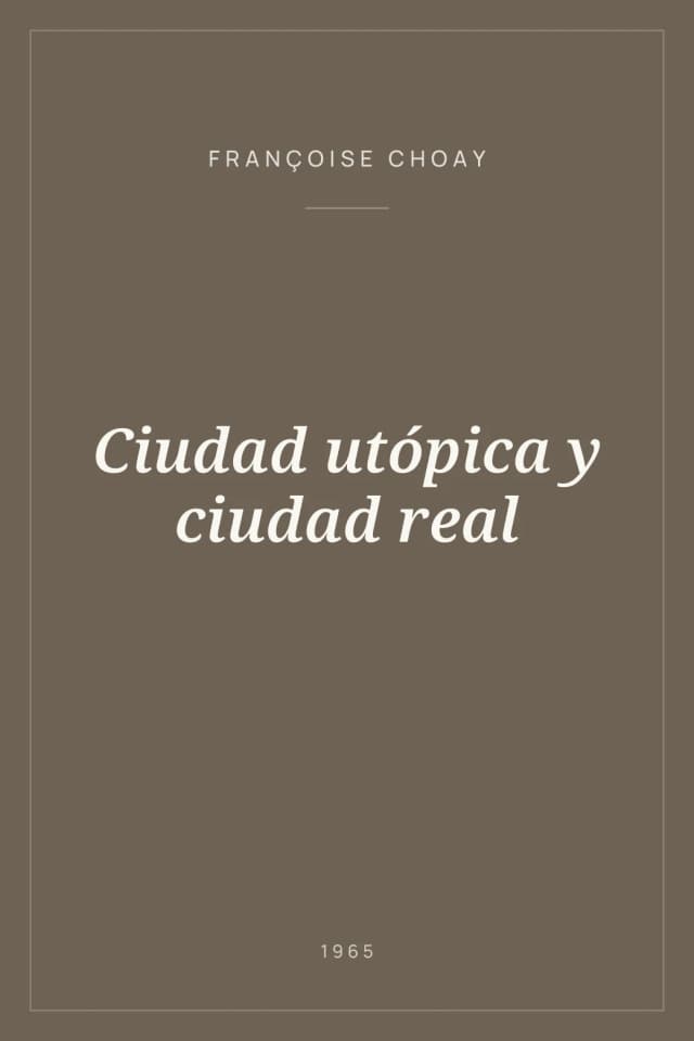Portada de Ciudad utópica y ciudad real