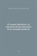Portada de El cuerpo silencioso: La represión de las emociones en la sociedad moderna