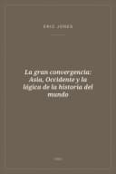Portada de La gran convergencia: Asia, Occidente y la lógica de la historia del mundo