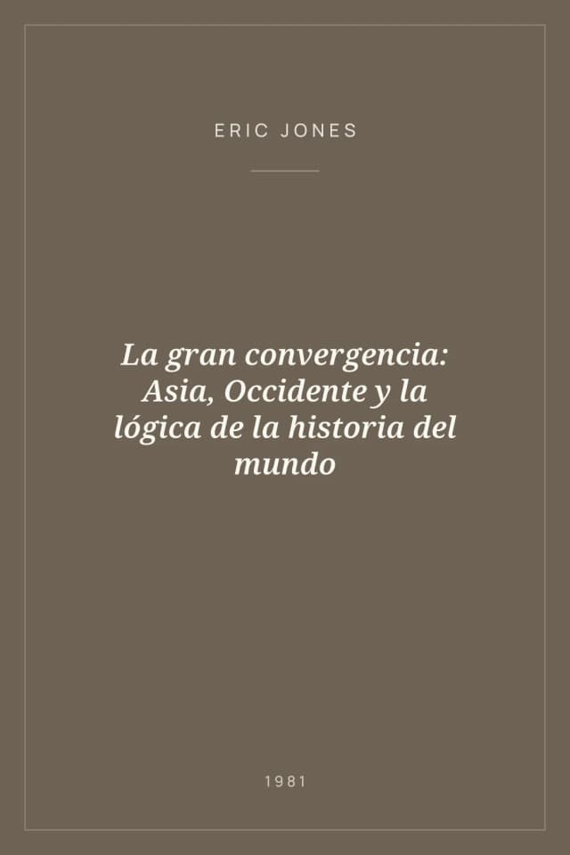 Portada de La gran convergencia: Asia, Occidente y la lógica de la historia del mundo