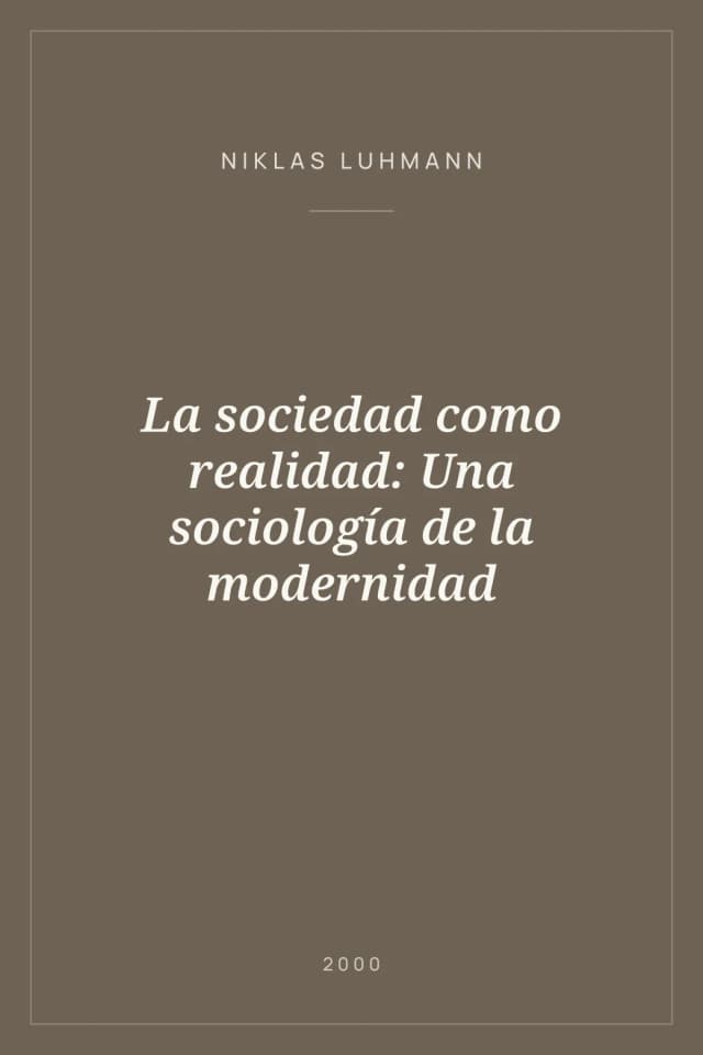 Portada de La sociedad como realidad: Una sociología de la modernidad