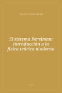 Portada de El sistema Perelman: Introducción a la física teórica moderna