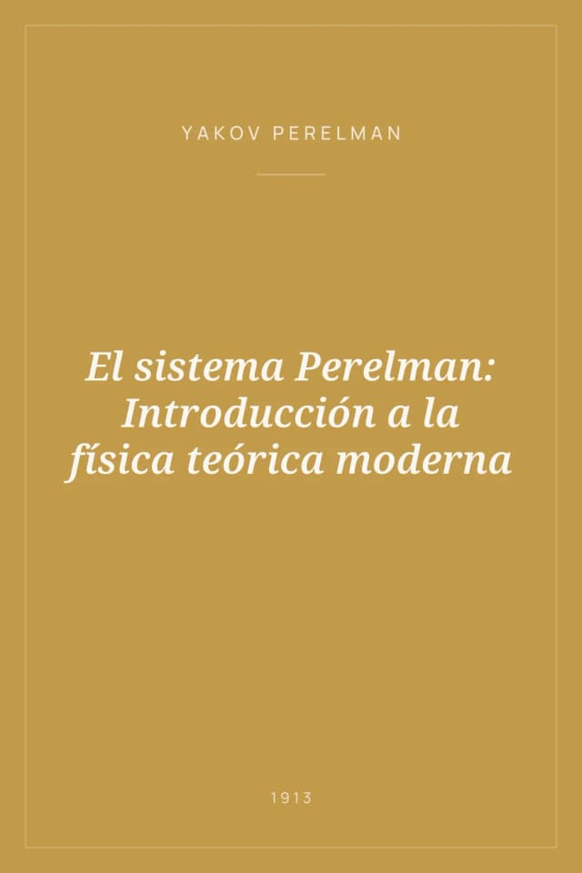 Portada de El sistema Perelman: Introducción a la física teórica moderna