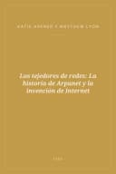 Portada de Los tejedores de redes: La historia de Arpanet y la invención de Internet