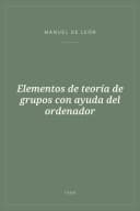 Portada de Elementos de teoría de grupos con ayuda del ordenador