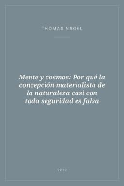 Portada de Mente y cosmos: Por qué la concepción materialista de la naturaleza casi con toda seguridad es falsa