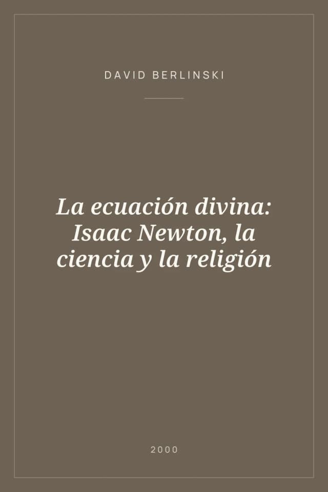 Portada de La ecuación divina: Isaac Newton, la ciencia y la religión