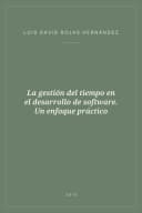 Portada de La gestión del tiempo en el desarrollo de software. Un enfoque práctico