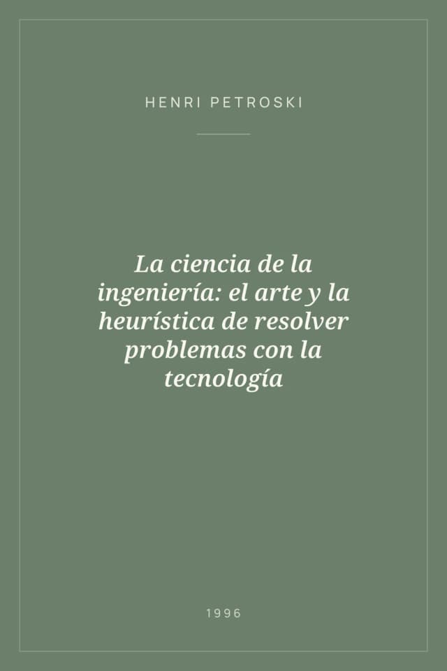 Portada de La ciencia de la ingeniería: el arte y la heurística de resolver problemas con la tecnología