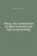 Portada de ObLog: the combination of object-oriented and logic programming