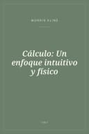 Portada de Cálculo: Un enfoque intuitivo y físico
