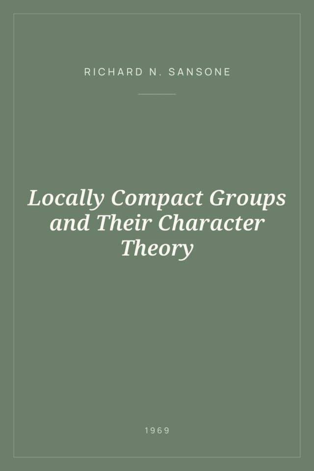 Portada de Locally Compact Groups and Their Character Theory