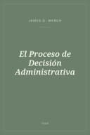 Portada de El Proceso de Decisión Administrativa