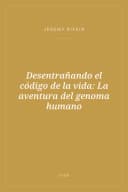 Portada de Desentrañando el código de la vida: La aventura del genoma humano
