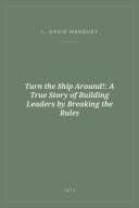 Portada de Turn the Ship Around!: A True Story of Building Leaders by Breaking the Rules