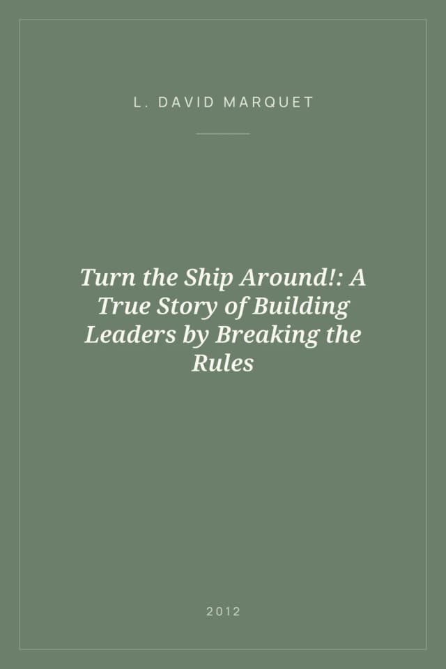Portada de Turn the Ship Around!: A True Story of Building Leaders by Breaking the Rules