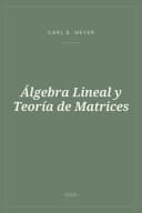 Portada de Álgebra Lineal y Teoría de Matrices