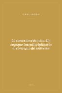 Portada de La conexión cósmica: Un enfoque interdisciplinario al concepto de universo