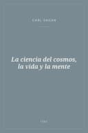 Portada de La ciencia del cosmos, la vida y la mente