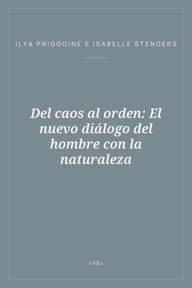 Portada de Del caos al orden: El nuevo diálogo del hombre con la naturaleza